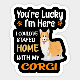 I Could Have Stayed Home With Corgi (149) Sticker